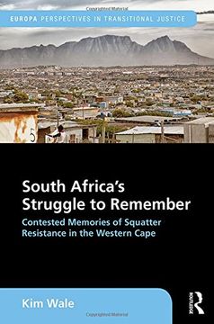 portada South Africa's Struggle to Remember: Contested Memories of Squatter Resistance in the Western Cape (en Inglés)