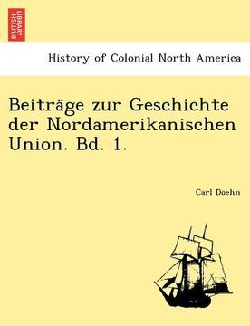 portada beitra ge zur geschichte der nordamerikanischen union. bd. 1. (en Inglés)