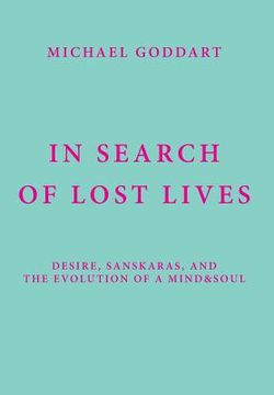 portada In Search of Lost Lives: Desire, Sanskaras, and the Evolution of a Mind&Soul (in English)