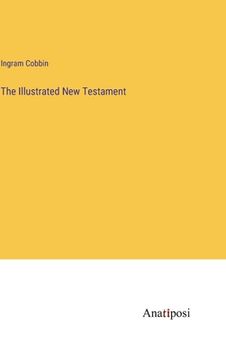 portada The Illustrated New Testament (en Inglés)