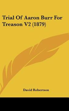 portada trial of aaron burr for treason v2 (1879) (en Inglés)