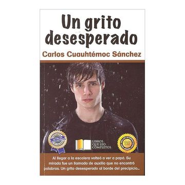 portada Un Grito Desesperado - Carlos Cuauhtemoc Sanchez - Libro Físico (in Spanish)