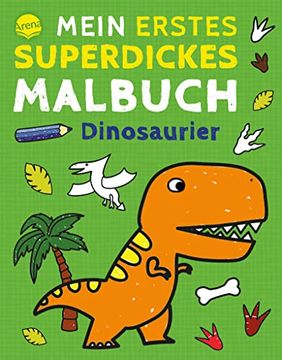 portada Mein Erstes Superdickes Malbuch. Dinosaurier: 192 Ausmalbilder für Kinder ab 3 Jahren (en Alemán)