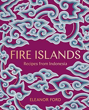 portada Fire Islands: Recipes From Indonesia (en Inglés)
