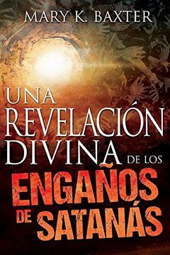 portada Una Revelación Divina de los Engaños de Satanás (Spanish Language Edition, Divine Revelation of Satan's Deceptions (Spanish))