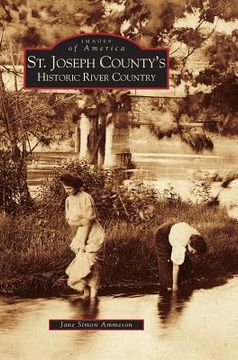 portada St. Joseph County's Historic River Country (en Inglés)