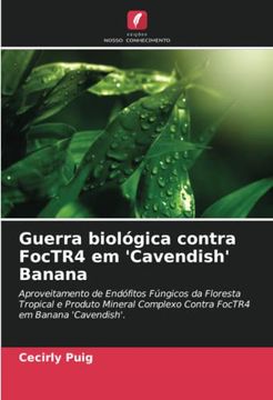 portada Guerra Biológica Contra Foctr4 em 'cavendish' Banana: Aproveitamento de Endófitos Fúngicos da Floresta Tropical e Produto Mineral Complexo Contra Foctr4 em Banana 'cavendish'. De