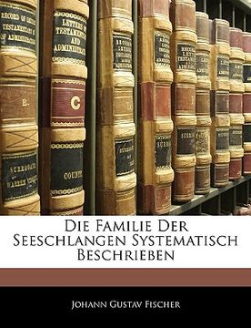 portada Die Familie Der Seeschlangen Systematisch Beschrieben (en Alemán)