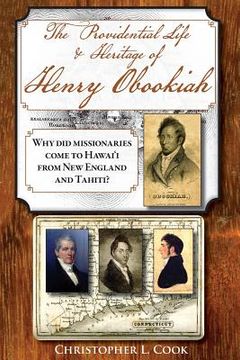 portada The Providential Life & Heritage of Henry Obookiah: Why Did Missionaries Come to Hawai'i from New England and Tahiti? (in English)