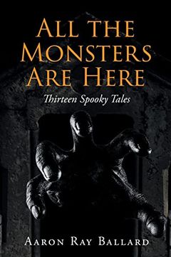 portada All the Monsters are Here: Thirteen Spooky Tales 