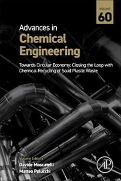 portada Towards Circular Economy: Closing the Loop With Chemical Recycling of Solid Plastic Waste (Volume 60) (Advances in Chemical Engineering, Volume 60) (en Inglés)