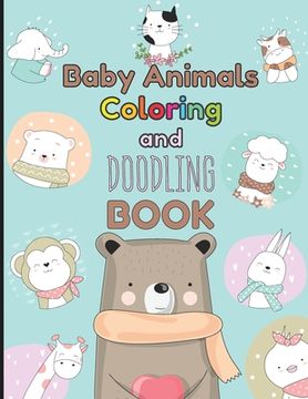 portada Baby Animals Coloring and Doodling Book: Children's activity book for kids ages 2 - 6 (en Inglés)
