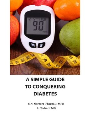 portada A Simple Guide To Conquering Diabetes (en Inglés)