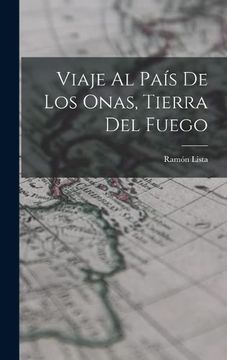 portada Viaje al País de los Onas, Tierra del Fuego (in Spanish)