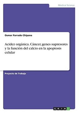 portada Acidez Orgánica. Cáncer, Genes Supresores y la Función del Calcio en la Apoptosis Celular (in Spanish)