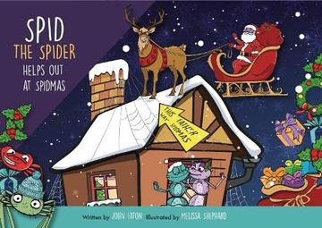 portada Spid Spid the Spider Helps out at Spidmas: Spid Meets Father Spidmas up his Chimney, Then has to do Some Work! 5 (en Inglés)