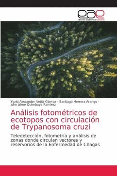 portada Análisis Fotométricos de Ecotopos con Circulación de Trypanosoma Cruzi: Teledetección, Fotometría y Análisis de Zonas Donde Circulan Vectores y Reservorios de la Enfermedad de Chagas