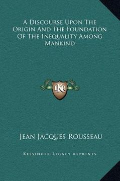 portada a discourse upon the origin and the foundation of the inequality among mankind