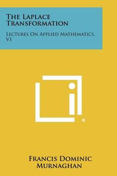 portada the laplace transformation: lectures on applied mathematics, v1 (en Inglés)