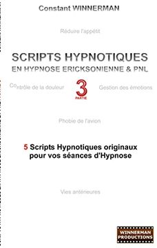 portada Scripts Hypnotiques en Hypnose Ericksonienne et pnl N°3: 5 Nouveaux Scripts Hypnotiques Pour vos Seances D`Hypnose (en Francés)