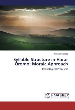 portada Syllable Structure in Harar Oromo: Moraic Approach