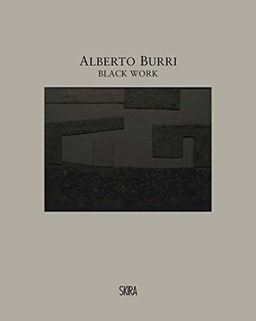 portada Alberto Burri: Black Work: Cellotex 1972-1992