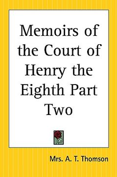 portada memoirs of the court of henry the eighth part two (en Inglés)