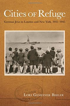 portada Cities of Refuge: German Jews in London and New York, 1935-1945 (in English)