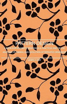 portada pattern design - a book for students treating in a practical way of the anatomy, planning and evolution of repeated ornament
