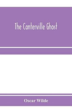 portada The Canterville Ghost. An Amusing Chronicle of the Tribulations of the Ghost of Canterville Chase When his Ancestral Halls Became the Home of the American Minister to the Court of st. James 