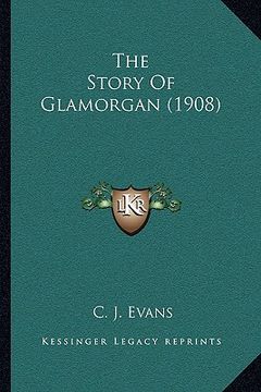 portada the story of glamorgan (1908) (en Inglés)