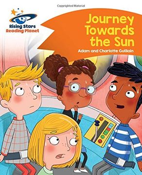 portada Reading Planet - Journey Towards the Sun - Orange: Comet Street Kids (Rising Stars Reading Planet)