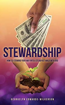 portada Stewardship: How to Steward Your way Into a Steadfast Walk With god (en Inglés)