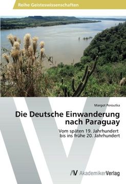 portada Die Deutsche Einwanderung Nach Paraguay