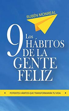 portada Los 9 Hábitos de la Gente Feliz: Potentes Hábitos que Transformarán tu Vida. (in Spanish)