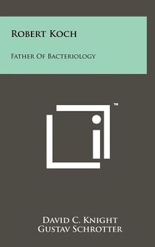 portada robert koch: father of bacteriology (en Inglés)