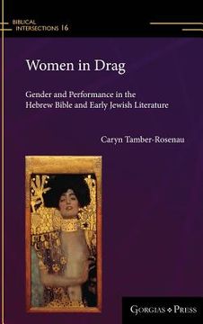 portada Women in Drag: Gender and Performance in the Hebrew Bible and Early Jewish Literature (in English)