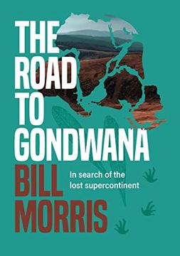 portada The Road to Gondwana: In Search of the Lost Supercontinent (en Inglés)