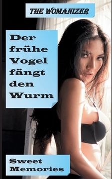 portada Der Frühe Vogel Fängt den Wurm: Sweet Memories (en Alemán)