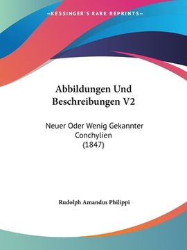 portada Abbildungen Und Beschreibungen V2: Neuer Oder Wenig Gekannter Conchylien (1847) (en Alemán)