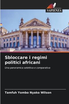 portada Sbloccare i regimi politici africani (en Italiano)