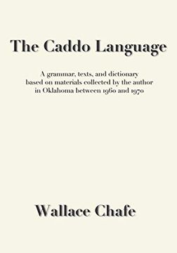 portada The Caddo Language: A Grammar, Texts, and Dictionary Based on Materials Collected by the Author in Oklahoma Between 1960 and 1970 