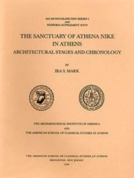 portada The Sanctuary of Athena Nike in Athens: Architectural Stages and Chronology (Hesperia Supplement) (en Inglés)
