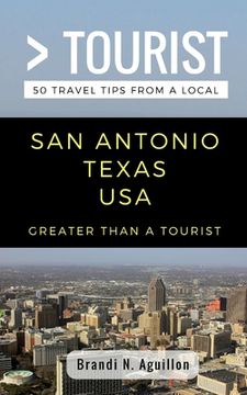 portada Greater Than a Tourist- San Antonio Texas USA: 50 Travel Tips from a Local (en Inglés)