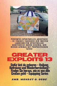 portada Greater Exploits - 13 - Perfektes Spirituelles Abenteuer - 31-Tägiges Tagebuch der Zweiten: Perfektes Spirituelles Abenteuer - 31-Tägiges Tagebuch derZ (en Alemán)