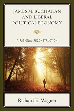 portada James m. Buchanan and Liberal Political Economy: A Rational Reconstruction (in English)