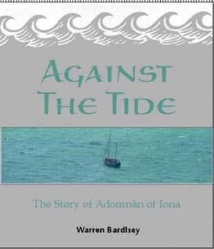 portada Against the Tide: The Story of the Adomnan of Iona
