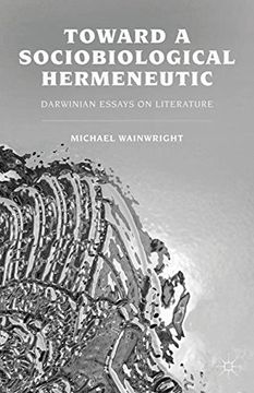 portada Toward a Sociobiological Hermeneutic: Darwinian Essays on Literature (en Inglés)