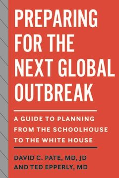 portada Preparing for the Next Global Outbreak: A Guide to Planning From the Schoolhouse to the White House (en Inglés)