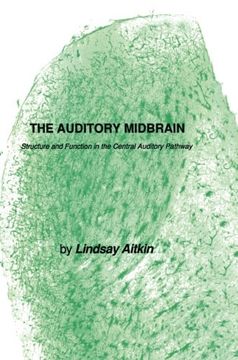 portada The Auditory Midbrain: Structure and Function in the Central Auditory Pathway (Contemporary Neuroscience)